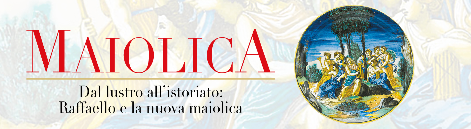 Majolica. From the lusterware to the stained: Raphael and the new majolica